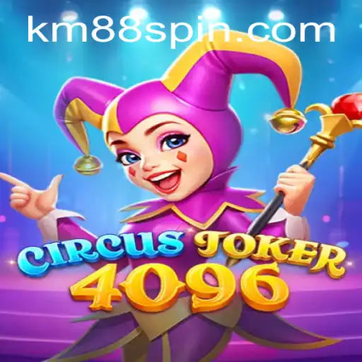 Explore the World of CircusJoker4096: Unveiling KM88