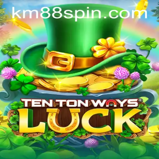 Exploring the Exciting World of TenTonWaysLuck with KM88